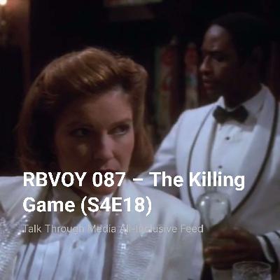 RBVOY 087 – The Killing Game (S4E18)