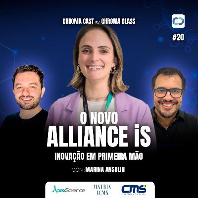 Chroma Cast T02 EP20 - O Novo Alliance IS: Inovação em Primeira Mão com Marina Ansolin Chroma Cast T02 EP20 - O Novo Alliance IS: Inovação em Primeira Mão com Marina Ansolin