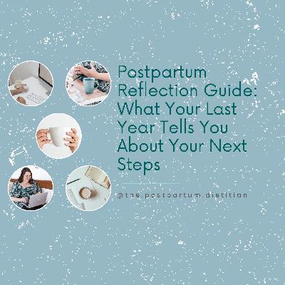Postpartum Reflection Guide: What Your Last Year Tells You about Your Next Steps