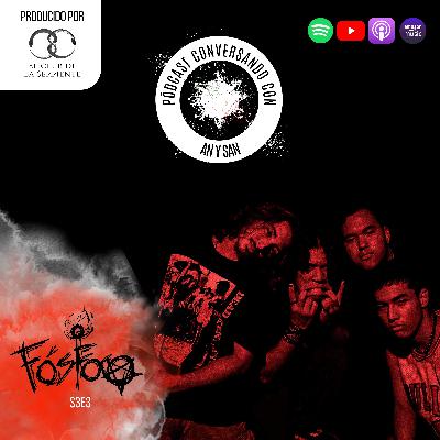 Conversando con: Fósforo | S3E3