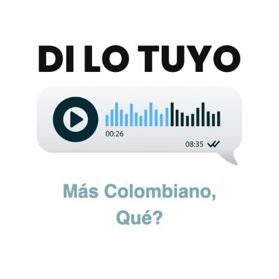 Más Colombiano. Qué?