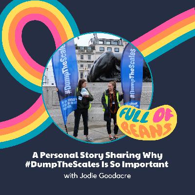 A Personal Story Sharing Why #DumpTheScales Is So Important with Jodie Goodacre