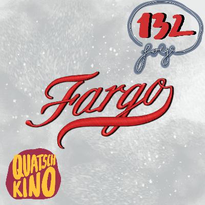 Folge 132: Fargo Folge 132: Fargo