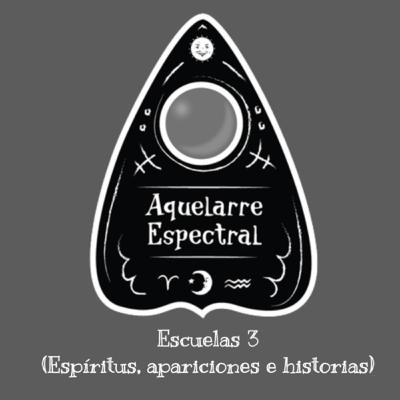Escuelas 3 (Espíritus, apariciones e historias)