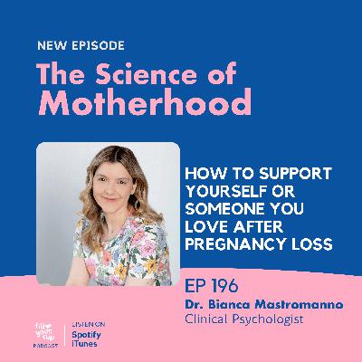 Ep 196. How to Support Yourself or Someone You Love After Pregnancy Loss