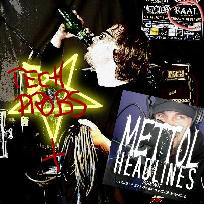 Mettol Headlines - E12pt1 - Technical Metal Difficulties