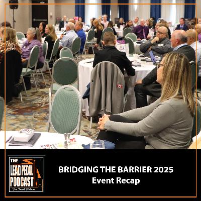 LP1469 Bridging the Barriers 2025: Event Recap with The Lead Pedal Podcast