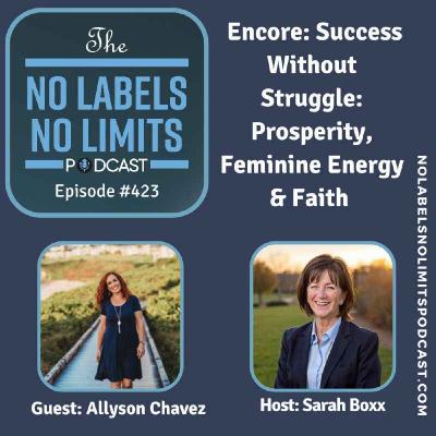 423 - Encore Success Without Struggle: Prosperity, Feminine Energy & Faith with Allyson Chavez 423 - Encore Success Without Struggle: Prosperity, Feminine Energy & Faith with Allyson Chavez