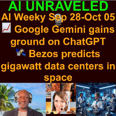 AI Weekly News Rundown: 🤝 OpenAI flips Sora's copyright policy in 72 hours  🛰️ Bezos predicts gigawatt data centers in space  📈 Google Gemini gains ground on ChatGPT & more (Sept 28 to Oct 05 2025)