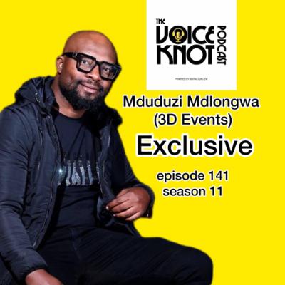 3D Events Management (Boss) |Mduduzi Mdlongwa on The Voice Knot Podcast #Events #manager 3D Events Management (Boss) |Mduduzi Mdlongwa on The Voice Knot Podcast #Events #manager