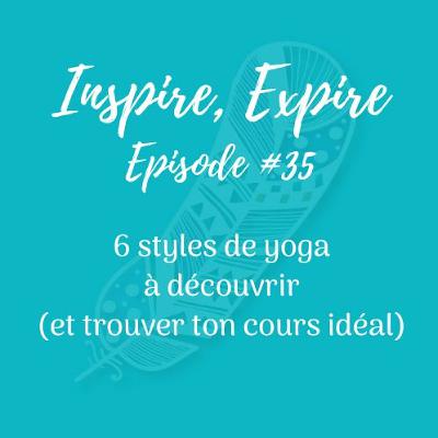 #35 - 6 styles de yoga à découvrir (et trouver ton cours idéal)