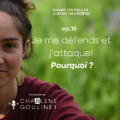 Je me défends et j'attaque! Pourquoi ?