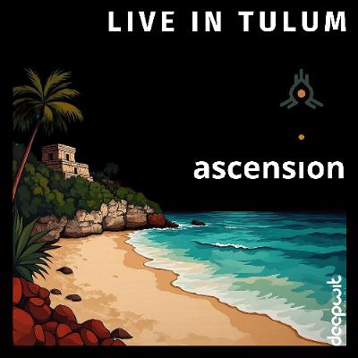 Ascension - Live in Tulum (Album)