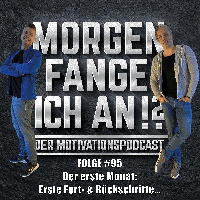 #95 - Der erste Monat: Erste Fort- & Rückschritte...
