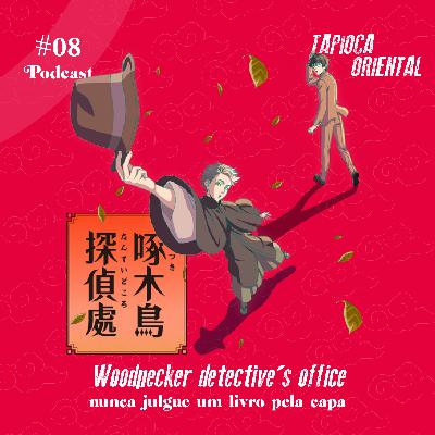 08 - Woodpecker detective’s office: nunca julgue um livro pela capa