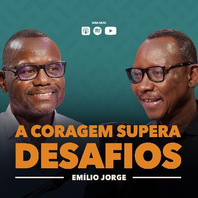 EP23 - A Coragem Supera Desafios | Emílio Jorge