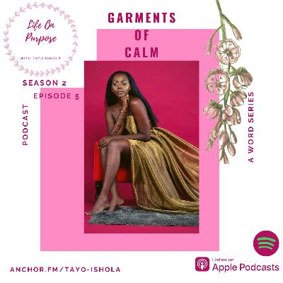 Garments Of Calm (Ep. 5)