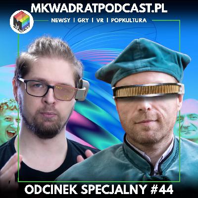 MKwadrat odcinek specjalny #44 – Meta Connect i Steam Frame feat. Thomas Voland, dr Paweł Grabarczyk