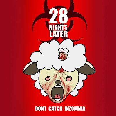 28 Nights Later (Part 1 of 2) 28 Nights Later (Part 1 of 2)