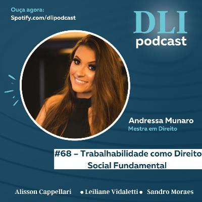 #68 – Trabalhabilidade como Direito Social Fundamental - com Andressa Munaro