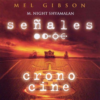 CronoCine 2x17: Señales (M. Night Shyamalan, 2002) CronoCine 2x17: Señales (M. Night Shyamalan, 2002)