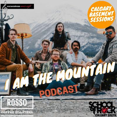 YYC Basement Sessions Podcast- I Am The Mountain YYC Basement Sessions Podcast- I Am The Mountain