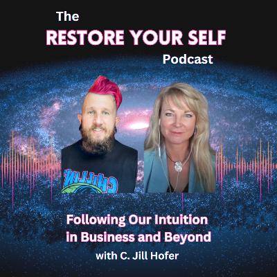 Following Our Intuition in Business and Beyond with C. Jill Hofer 💍 Following Our Intuition in Business and Beyond with C. Jill Hofer 💍