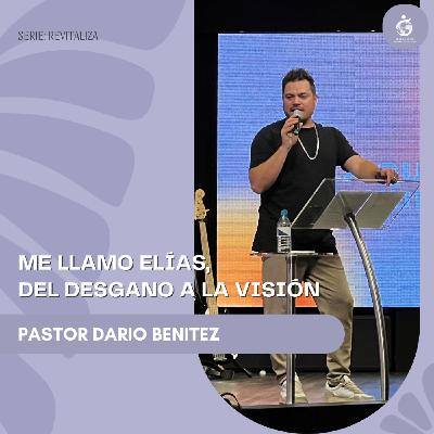 ME LLAMO ELIAS, DEL DESGANO A LA VISIÓN | Pastor Dario Benitez - 26.10.25 ME LLAMO ELIAS, DEL DESGANO A LA VISIÓN | Pastor Dario Benitez - 26.10.25