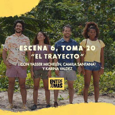 ESCENA 6, TOMA 20 | EL TRAYECTO FT. YASSER MICHELÉN, CAMILA SANTANA & KARINA VALDÉZ ESCENA 6, TOMA 20 | EL TRAYECTO FT. YASSER MICHELÉN, CAMILA SANTANA & KARINA VALDÉZ
