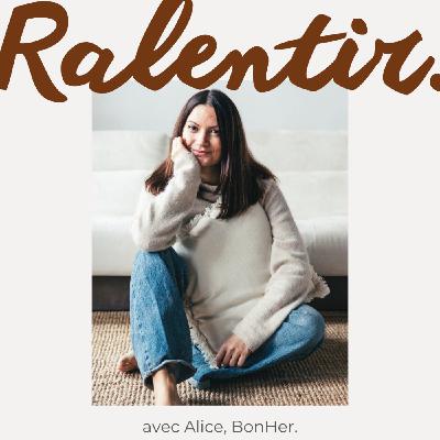 Ralentir avec Alice, Bonher.