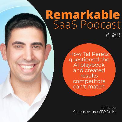 #389 – How Tal Peretz questioned the AI playbook and created results competitors can't match