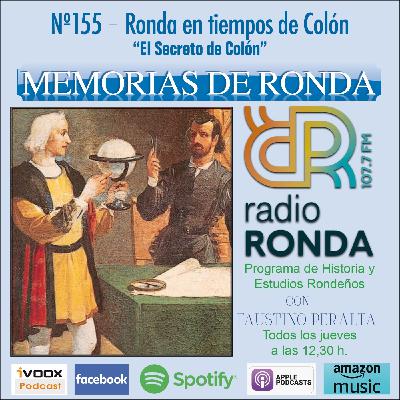 Nº 155 MEMORIAS DE RONDA - RONDA EN TIEMPOS DE COLÓN “El Secreto de Colón”