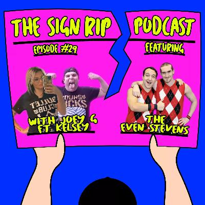The Sign Rip Podcast With Joey G (Featuring Kelsey) Episode 29 - The Even Stevens