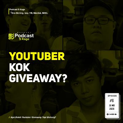 Apa Boleh Youtuber Giveaway Tapi Bohong? - #Podcast5Kage