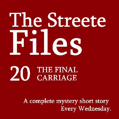The Final Carriage - File 20 The Final Carriage - File 20