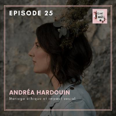 #25 - Andréa, mariage éthique et impact social