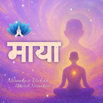MAYA || Nirankari Vichar by Utkarsh Nirankari MAYA || Nirankari Vichar by Utkarsh Nirankari