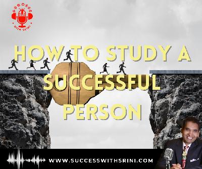 How To Study A Successful Person How To Study A Successful Person