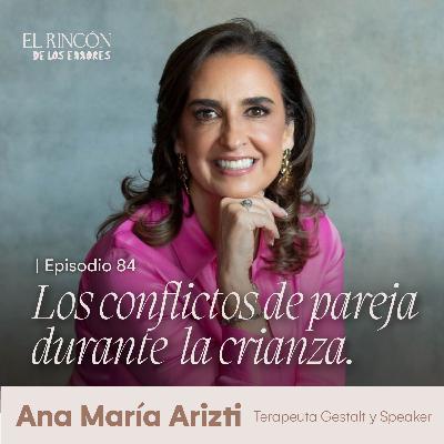 Ser la pareja y los padres que mi hijo necesita – Ana María Arizti |El Rincón de los Errores Ser la pareja y los padres que mi hijo necesita – Ana María Arizti |El Rincón de los Errores