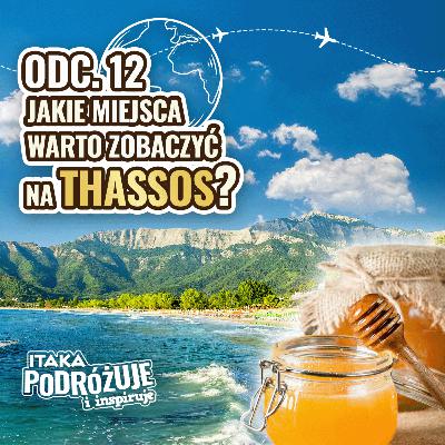 Thassos - dlaczego ta wyspa jest wyjątkowa? #ItakaPodcast 012