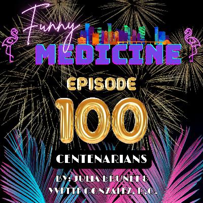 Live to 100? Science-Backed Blue-Zone Secrets Explained | Funny Medicine Podcast Ep 100