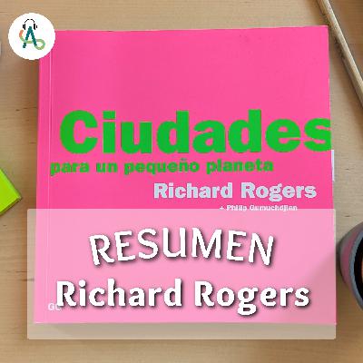 #56 ¿Cómo construir ciudades sostenibles? Consejos de Richard Rogers