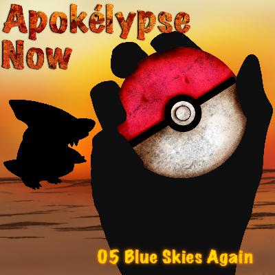 Episode 05 Blue Skies Again