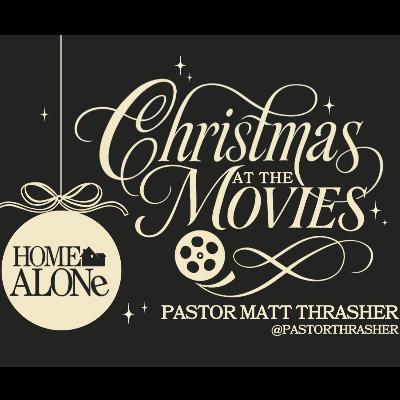Sunday December 7th | CHRISTMAS AT THE MOVIES - Week 1 | Pastor Matt Thrasher