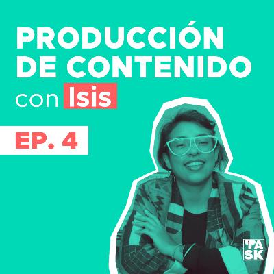 #TactiAsk Episodio 4: #ProducciónDeContenidos con Isis Jiménez