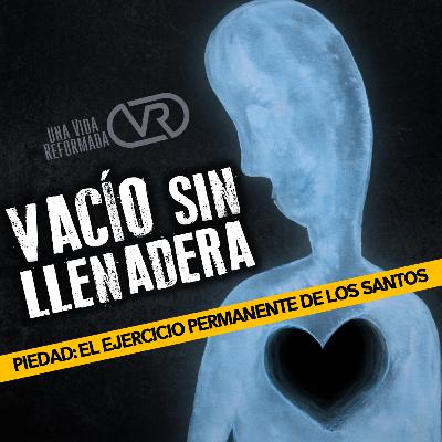 Un vacío sin llenadera