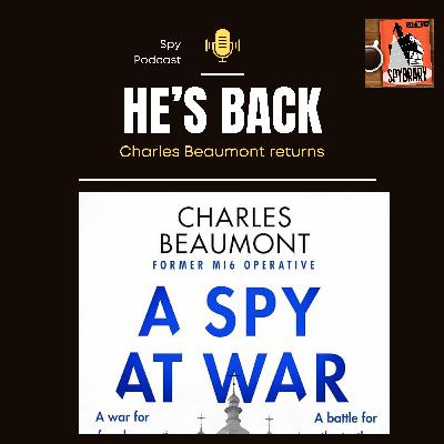 A Spy at War: Charles Beaumont Reveals More About His New Spy Thriller
