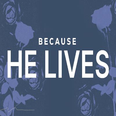 Because He Lives by William Hutson