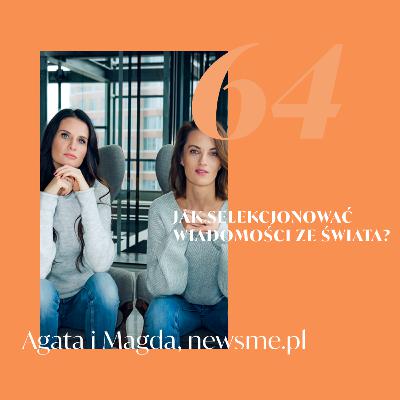 Odcinek 64 - Agata i Magda - Jak selekcjonować wiadomości ze świata?