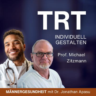 #92 - TRT: So werden Werte richtig optimiert | Prof. Dr. Dr. Michael Zitzmann bei Männergesundheit